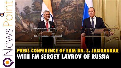 Press Conference Of EAM Dr S Jaishankar With FM Sergey Lavrov Of