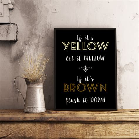 If It's Yellow Let It Mellow If It's Brown Flush It | Etsy