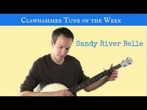 Clawhammer Banjo Tune And Tab Of The Week Sandy River Belle