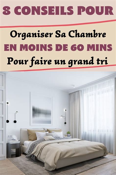 Comment Organiser Votre Chambre En Moins D Une Heure Comment