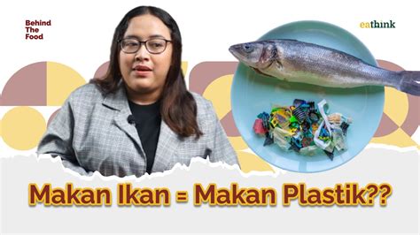 Mikroplastik Mengancam Rantai Makanan Yuk Kurangi Penggunaan Plastik