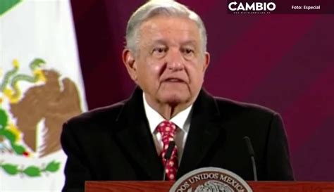 Amlo Lamenta El Fallecimiento De Soldados Y Elementos De La Guardia