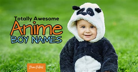 Totally Awesome Anime Boy Names - Mama Natural