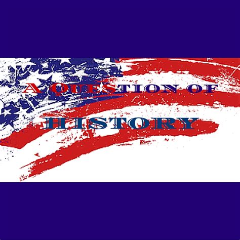 introductory episode  question  history podcast
