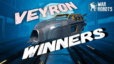 VEYRON WINNERS GIVEAWAY WINNERS War Robots Game WR YouTube