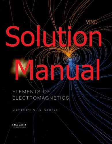 Solutions Manual For Elements Of Electromagnetics By Sadiku