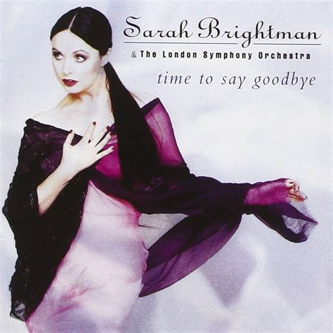 Time To Say Goodbye Sarah Brightman Sarah Brightman Sarah Brightman The London Symphony