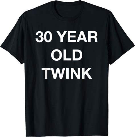 Thirty Year Old Twink Funny Gay Slang Culture LGBT Memes T Shirt Walmart