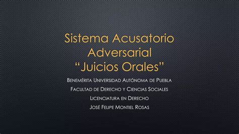 Juicios Orales Sistema Acusatorio Adversarial Ppt