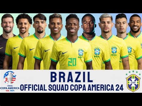 BRAZIL OFFICIAL SQUAD FOR COPA AMERICA 2024 BRAZIL SQUAD COPA