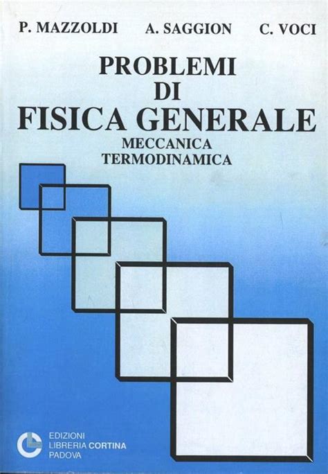 Problemi Di Fisica Generale Meccanica Termodinamica Paolo Mazzoldi