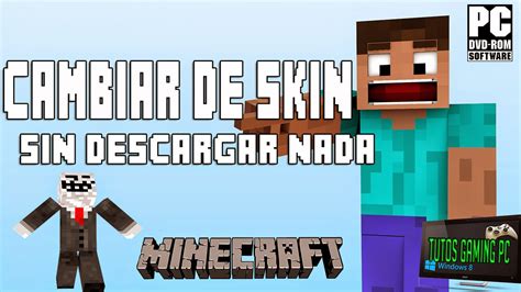 Tutos Gaming PC Como Cambiar De Skin En Minecraft Sin Descargar NADA