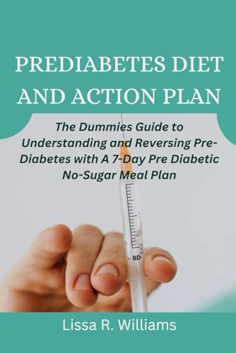 Prediabetes Diet And Action Plan: The Dummies Guide to Understanding ...