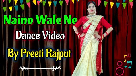 Naino Wale Ne Dance Cover By PreetiRajputOfficial YouTube