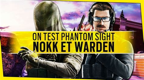 ON TEST PHANTOM SIGHT NOKK WARDEN GAMEPLAY Rainbow Six Siege