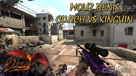 Cs Go Mouz Denis Vs Kinguin Youtube