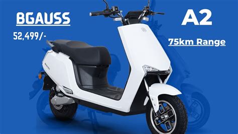 Bgauss Electric Scooter A2 All Details 75km Range 52499