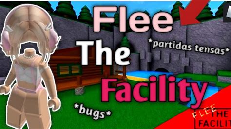 Marretao Partidas Tensas Roblox Flee The Facility YouTube