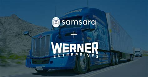 Werner Enterprises Selects Samsara S Connected Operations Cloud For Safety And Driver Experience