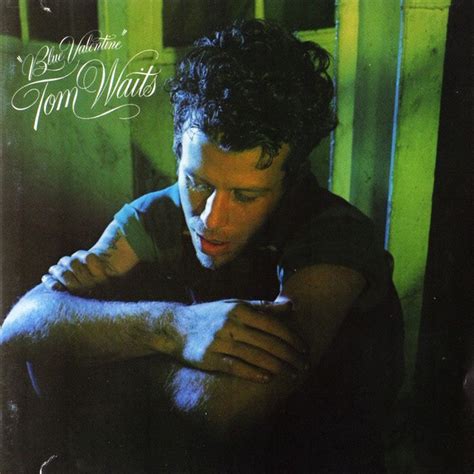 Album Cover For Blue Valentine By Tom Waits Love The Use Of Green Beautiful Shot Tom