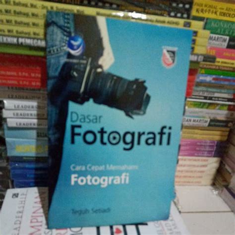 Jual Dasar Fotografi Cara Cepat Memahami Fotografi Shopee Indonesia