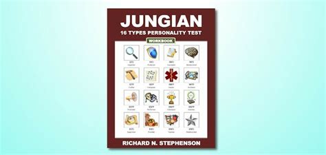 Workbook For The Jungian 16 Types Personality Test