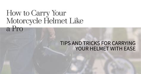 How To Carry A Motorcycle Helmet A Comprehensive Guide For Riders