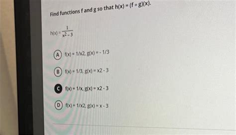 Solved Find Functions F And G So That Hxf∘gx