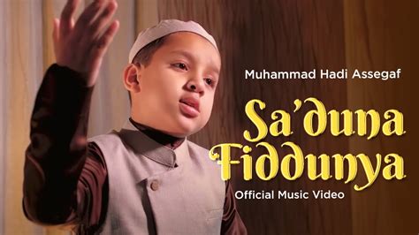 Muhammad Hadi Assegaf Sa Duna Fiddunya Official Music Video Youtube Music