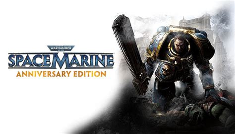 Warhammer 40,000: Space Marine - Anniversary Edition on Steam