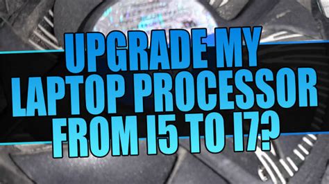 Can I Upgrade My Laptop Processor From i5 to i7? - ComputerSluggish