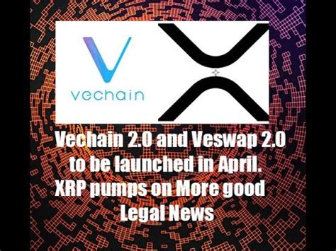 Vechain Vet Pumps On Poa And Veswap Xrp Pumps On Good Legal