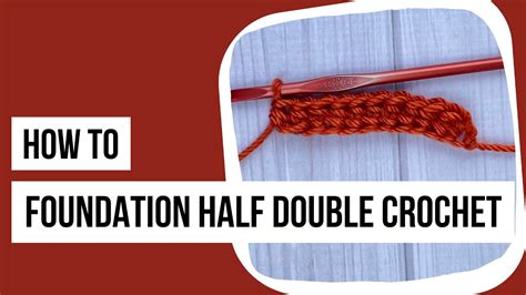 How To Foundation Half Double Crochet Fhdc Right Handed Youtube