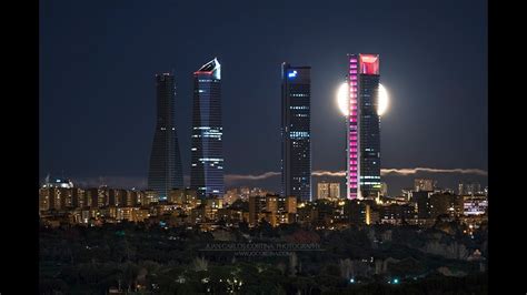 Time Lapse De La Luna Llena Sobre Las Cuatro Torres De Madrid Youtube