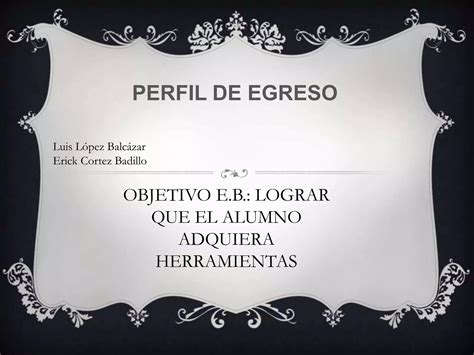 Perfil De Egreso Y Competencias Para La Vida Ppt