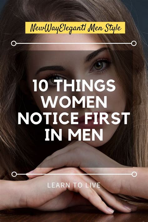 Things Women Notice First In A Man How To Approach Women Women