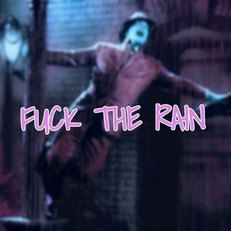 Stream Fuck The Rain By WLK Prod Listen Online For Free On SoundCloud