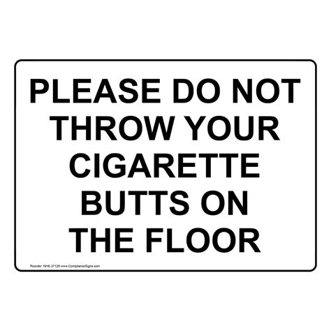 Facilities Sign Please Do Not Throw Your Cigarette Butts On The Floor