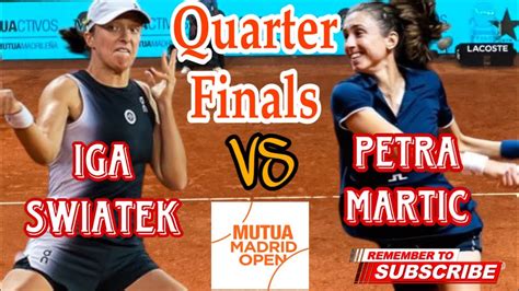 Iga Swiatek Vs Petra Martic Quarterfinals Mutua Madrid Open