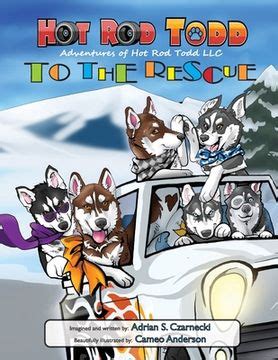 Libro Hot Rod Todd to the Rescue Adventures of Hot Rod Todd en Inglés