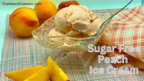 Easy Diabetic Sugar Free Peach Ice Cream Recipe The Naked Diabetic