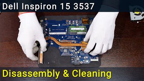 Dell Inspiron 15 3537 Disassembly Fan Cleaning And Thermal Paste Replacement Youtube