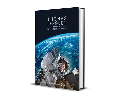 Esa Book Cover For Thomas Pesquet Raconte Notre Plan Te Bleue