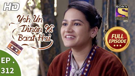 Yeh Un Dinon Ki Baat Hai Ep 312 Full Episode 30th November 2018