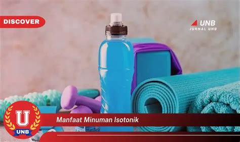 Temukan Manfaat Minuman Isotonik Yang Jarang Diketahui