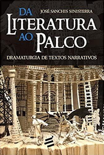 Da Literatura Ao Palco Dramaturgia De Textos Narrativos B Blia