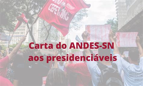 Carta do ANDES SN aos presidenciáveis SINDCEFET MG Sindicato dos