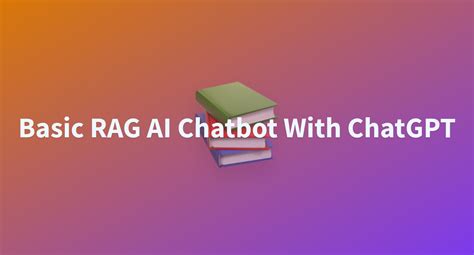 Basic RAG AI Chatbot With ChatGPT A Hugging Face Space By Soohyeon02