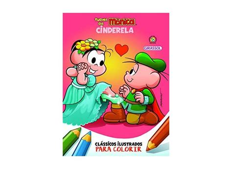 Turma Da Mônica Clássicos Ilustrados Para Colorir Cinderela Sousa