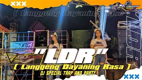 DJ LDR Langgeng Dayaning Rasa STYLE TRAP X PARTY MELODY THE DRUM